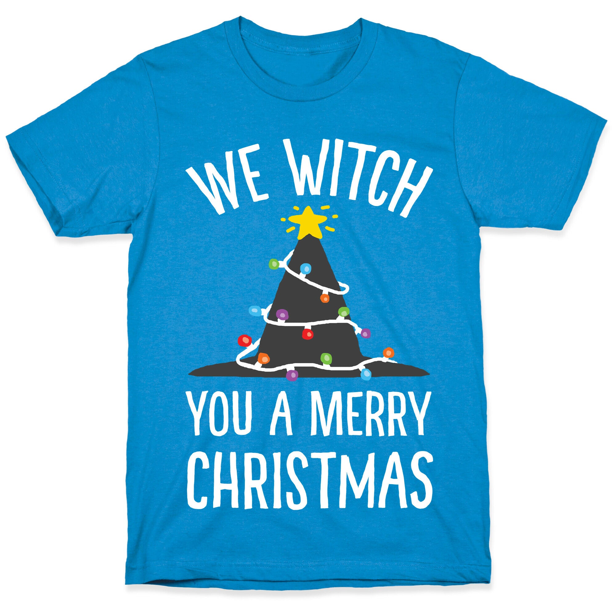 We Witch You A Merry Christmas T-Shirt